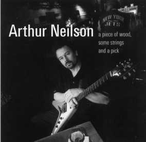 Arthur Neilson's new cd - a piece of wood, some strings and a pick